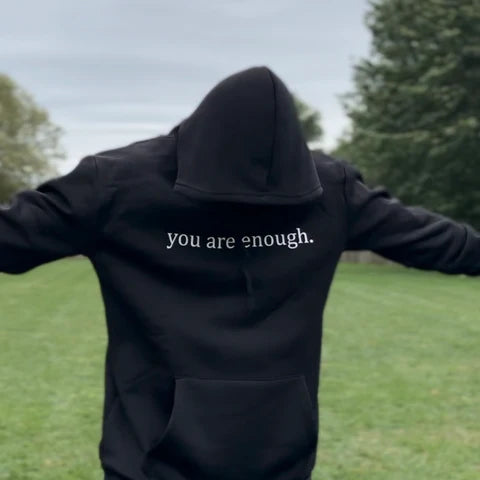 You Are Enough Hoodie / Shirt