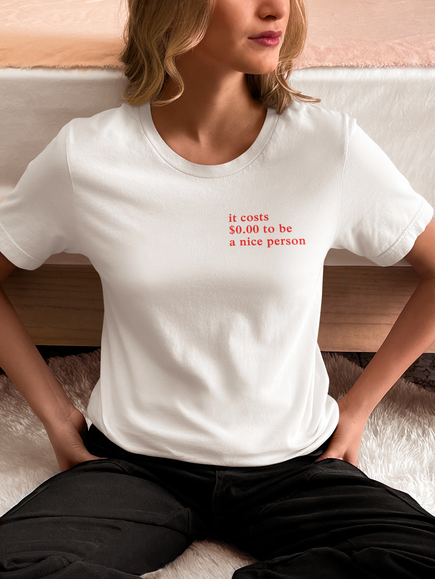 It Costs $0 To Be A Kind Person T-Shirt