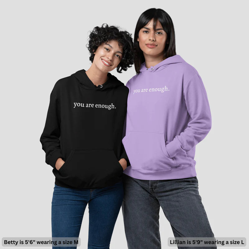 You Are Enough Hoodie / Shirt